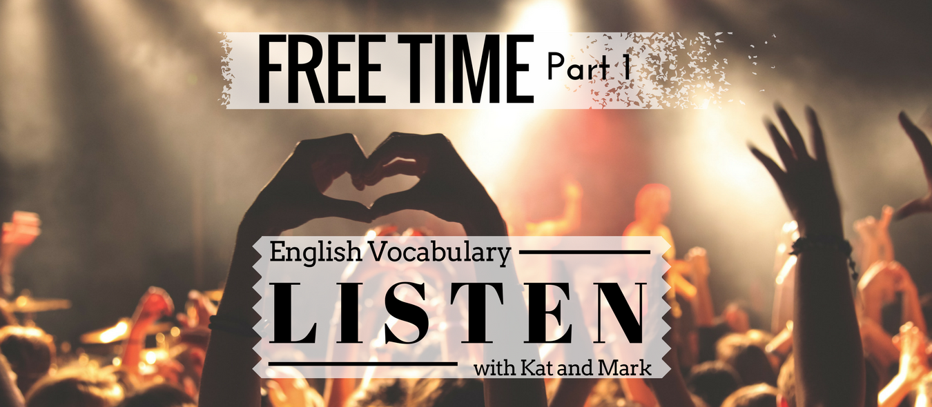 English Listening Practice Free Time Interests Vocabulary 1