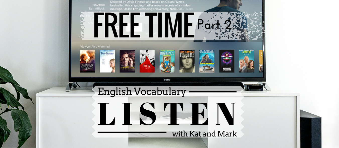 English Listening Practice Free Time Interests Vocabulary 2