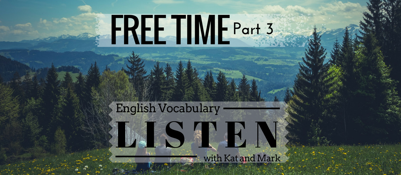 English Listening Practice Free Time Interests Vocabulary 3