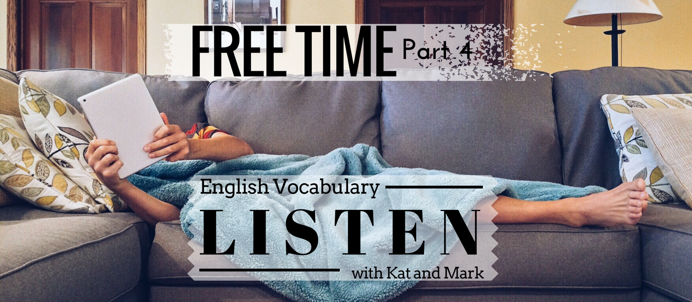 English Listening Practice Free Time Interests Vocabulary 4
