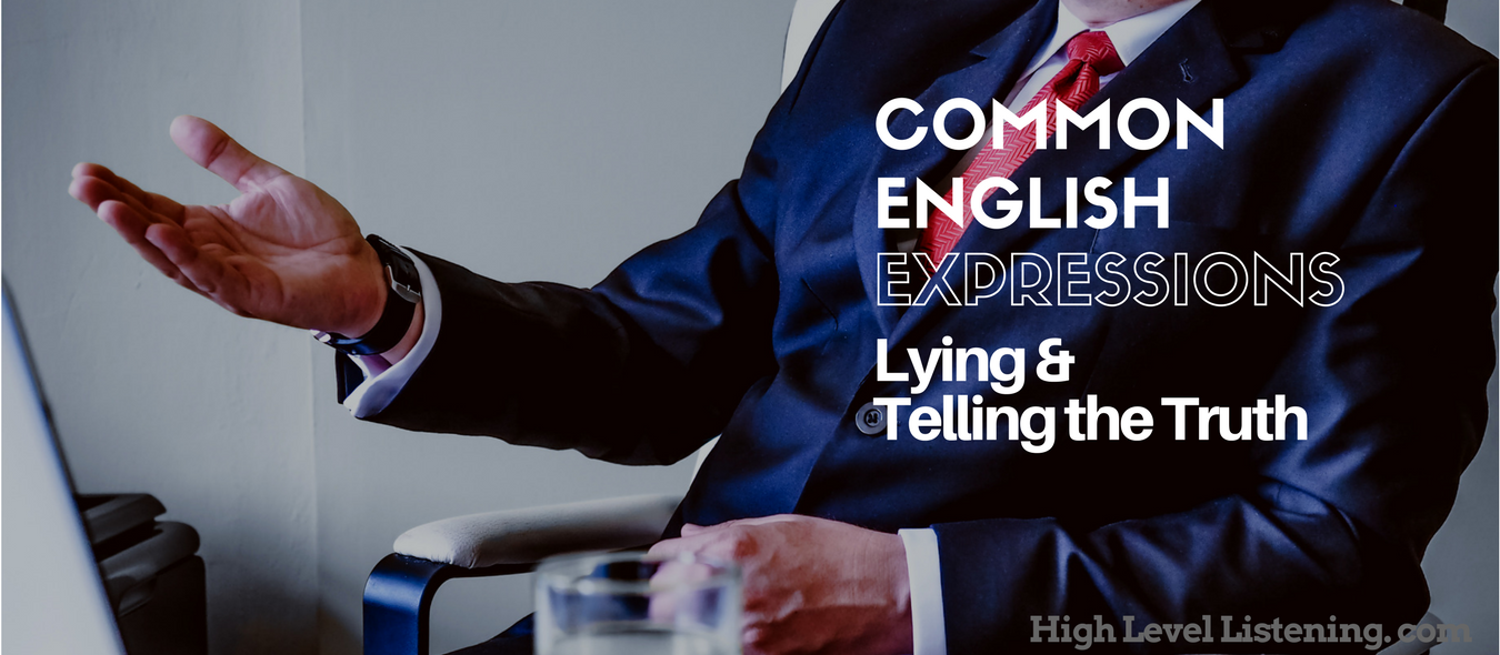 11 Common English Expressions for Lying and Telling the Truth