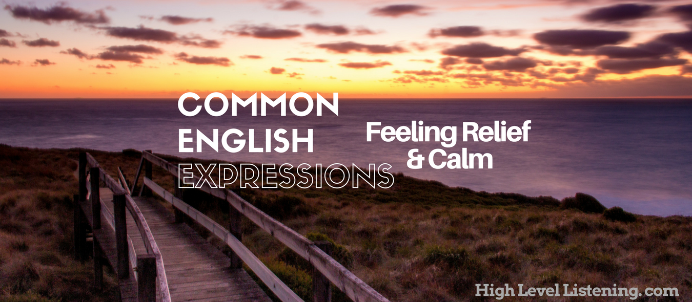 10 Common English Expressions for Feeling Relief or Calm