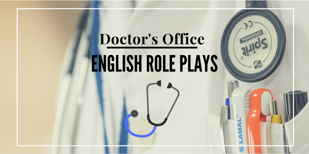 English Role Play: at the Doctor's Office