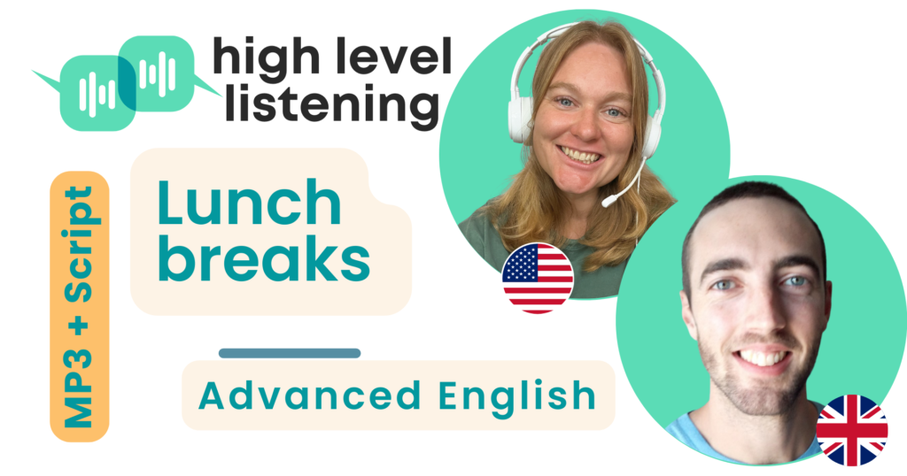 advanced English vocabulary lunch breaks food podcast MP3 script